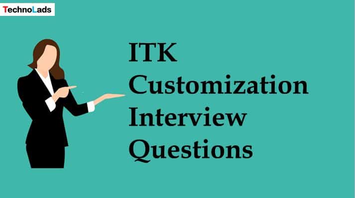 Teamcenter ITK customization interview questions