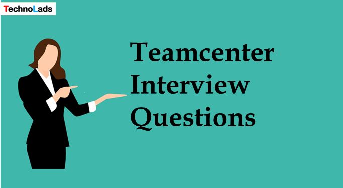 Teamcenter Interview Questions